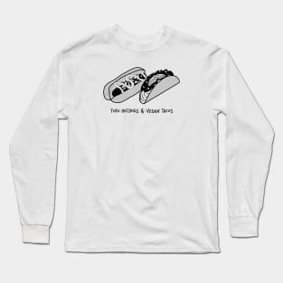 Tofu Hotdogs & Vegan Tacos Long Sleeve T-Shirt